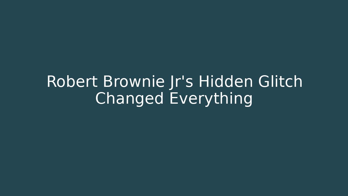 Robert Brownie Jr's Hidden Glitch Changed Everything - Boomer Naturals