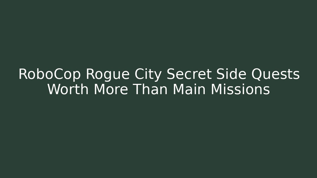 RoboCop Rogue City Secret Side Quests Worth More Than Main Missions