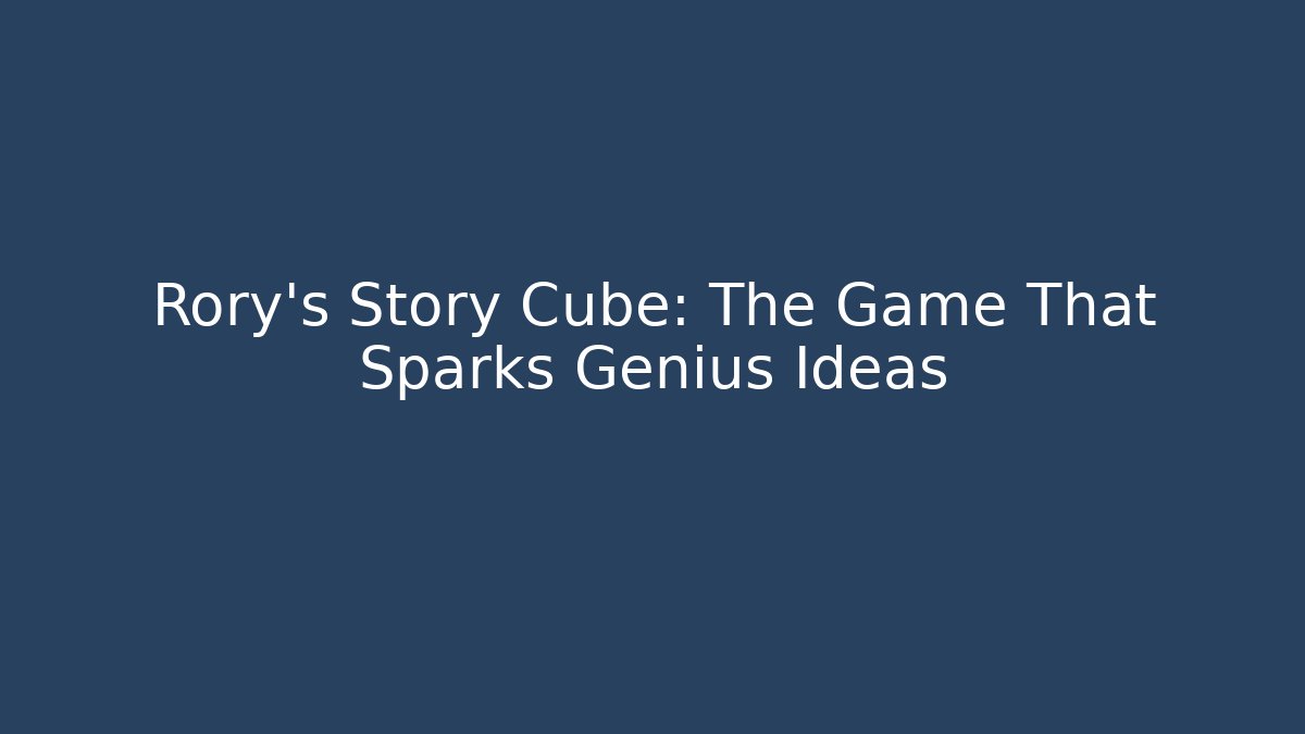 Rory's Story Cube: The Game That Sparks Genius Ideas
