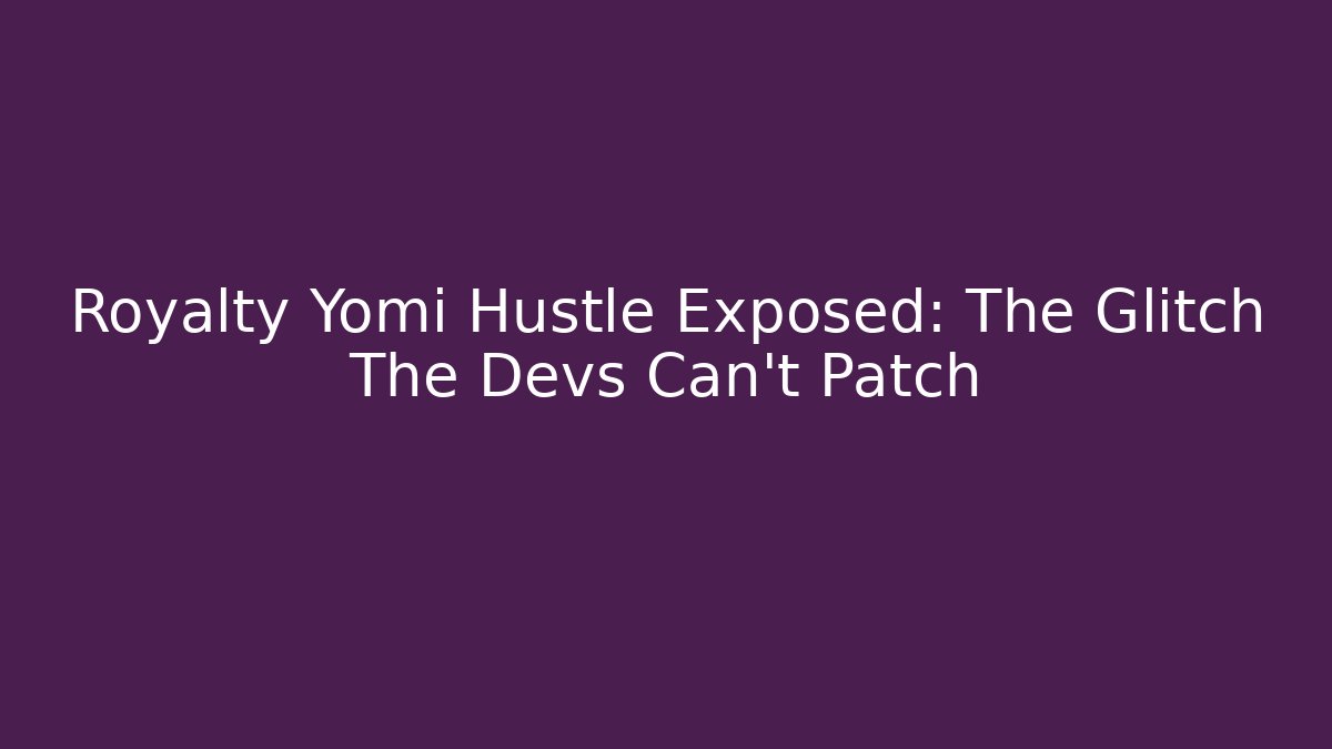 Royalty Yomi Hustle Exposed: The Glitch The Devs Can't Patch