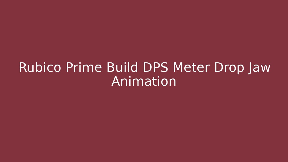Rubico Prime Build DPS Meter Drop Jaw Animation - Boomer Naturals