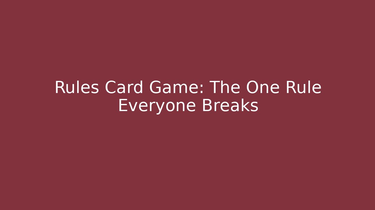 Rules Card Game: The One Rule Everyone Breaks - Boomer Naturals