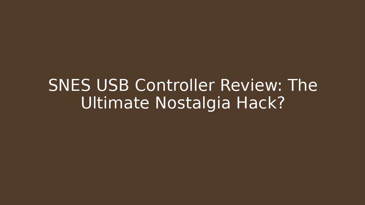 SNES USB Controller Review: The Ultimate Nostalgia Hack? - Boomer Naturals