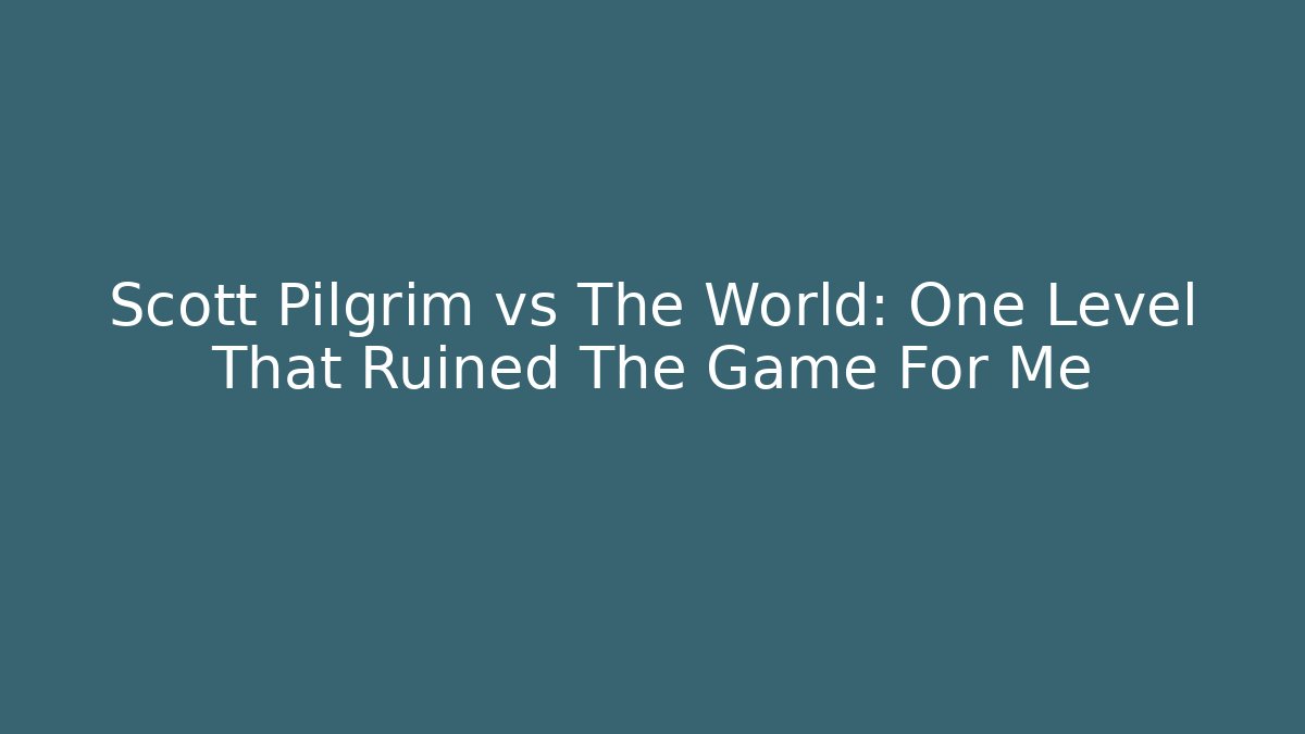 Scott Pilgrim vs The World: One Level That Ruined The Game For Me