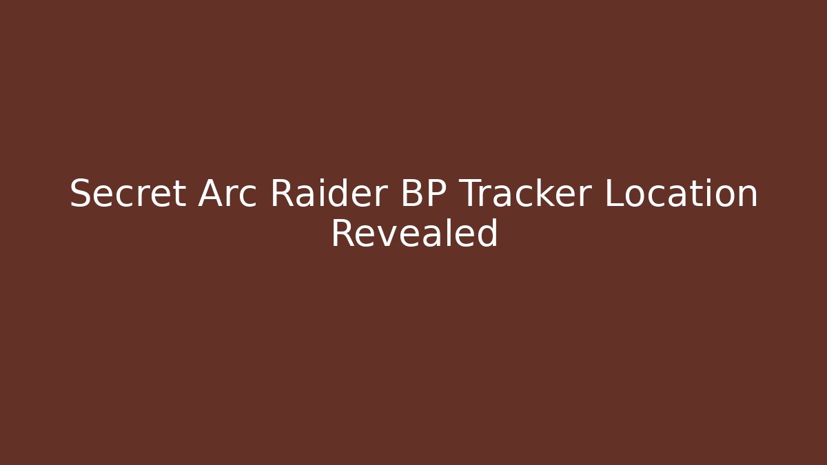 Secret Arc Raider BP Tracker Location Revealed
