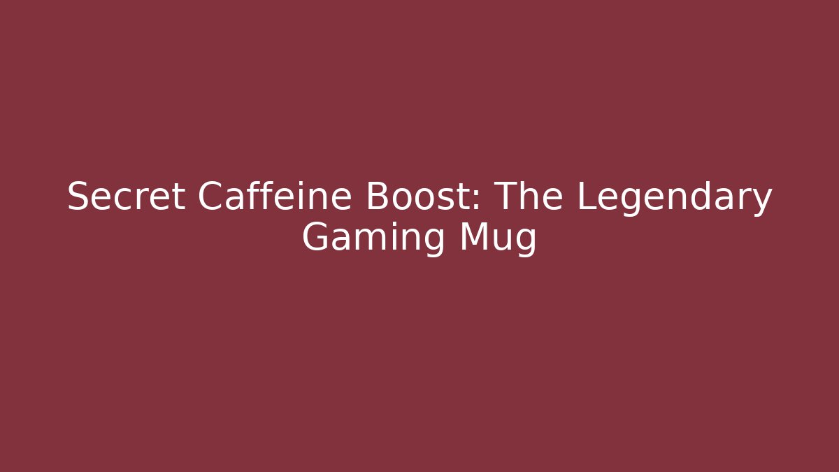 Secret Caffeine Boost: The Legendary Gaming Mug