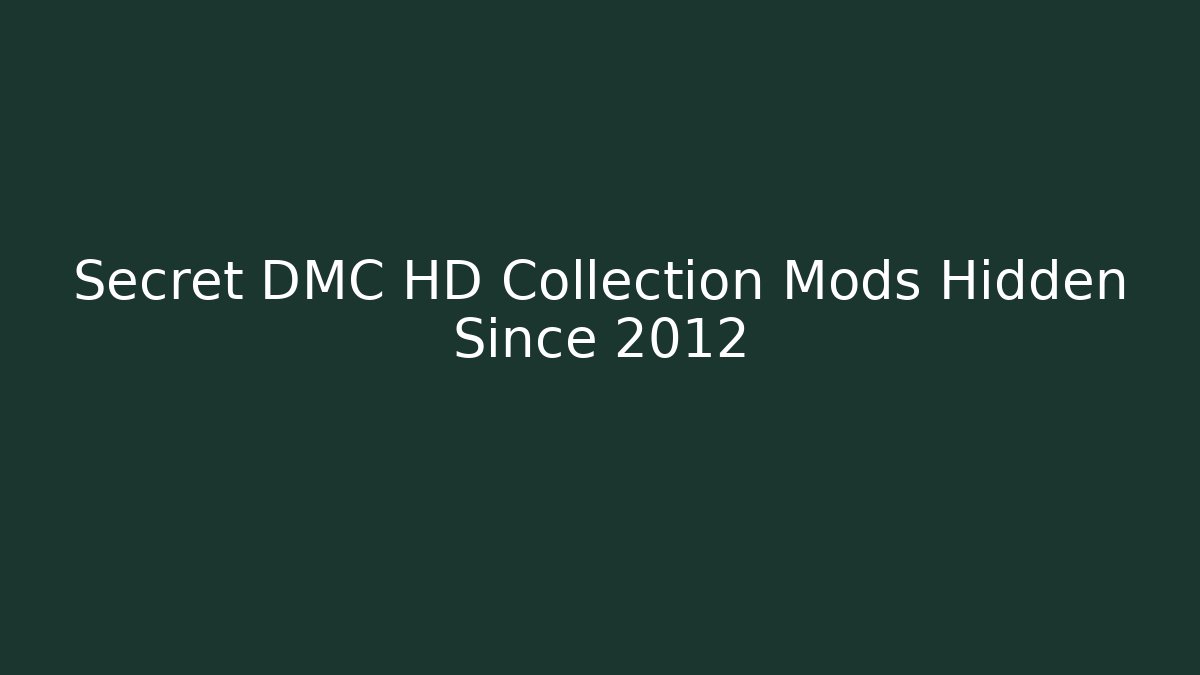 Secret DMC HD Collection Mods Hidden Since 2012 - Boomer Naturals
