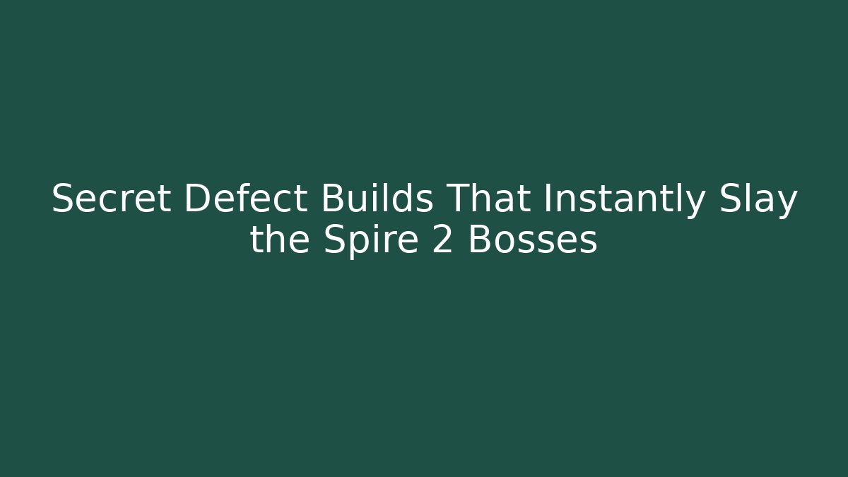 Secret Defect Builds That Instantly Slay the Spire 2 Bosses