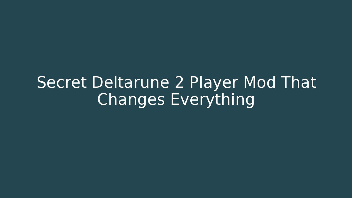 Secret Deltarune 2 Player Mod That Changes Everything - Boomer Naturals