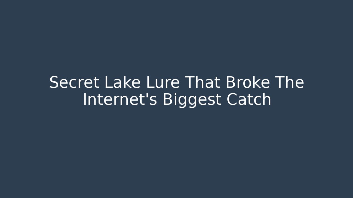 Secret Lake Lure That Broke The Internet's Biggest Catch
