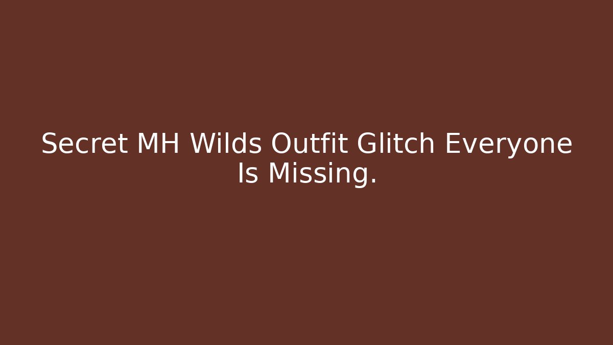 Secret MH Wilds Outfit Glitch Everyone Is Missing.