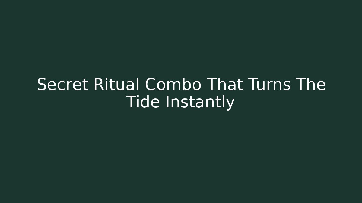 Secret Ritual Combo That Turns The Tide Instantly