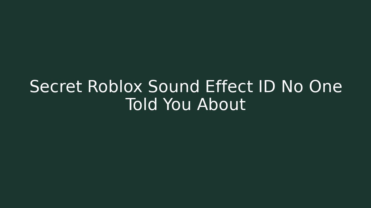 Secret Roblox Sound Effect ID No One Told You About - Boomer Naturals