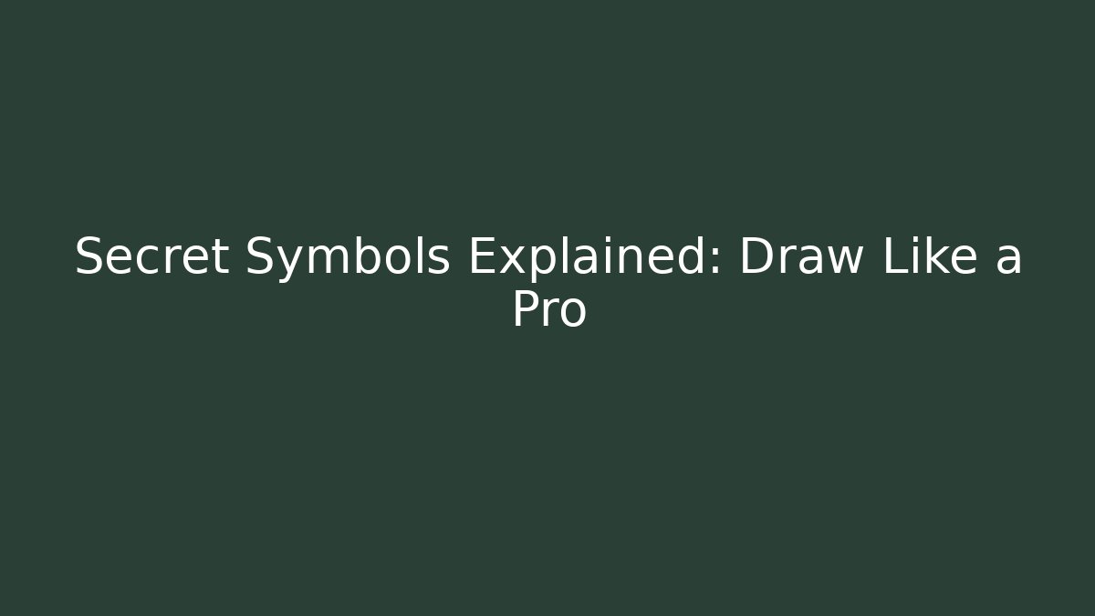 Secret Symbols Explained: Draw Like a Pro - Boomer Naturals
