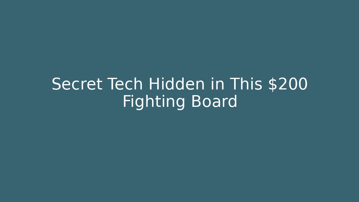 Secret Tech Hidden in This $200 Fighting Board