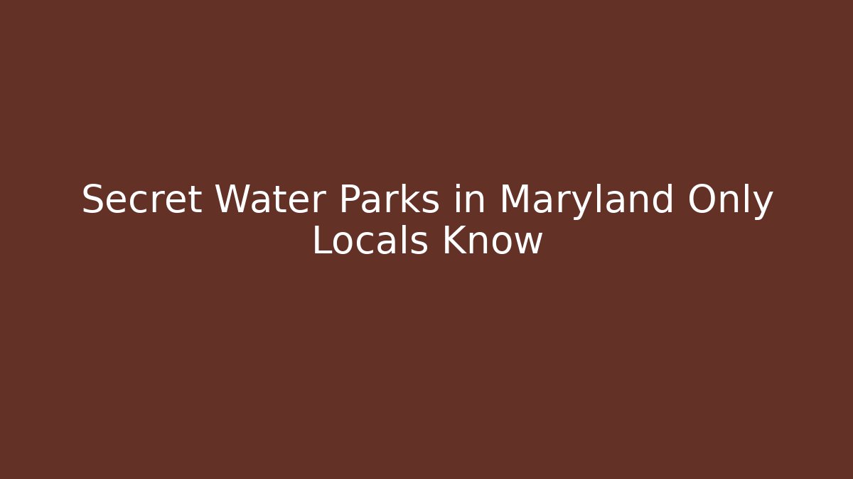 Secret Water Parks in Maryland Only Locals Know