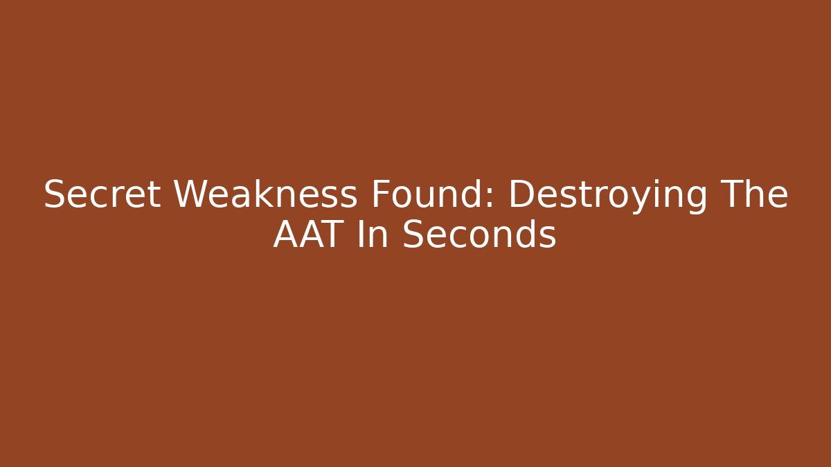 Secret Weakness Found: Destroying The AAT In Seconds