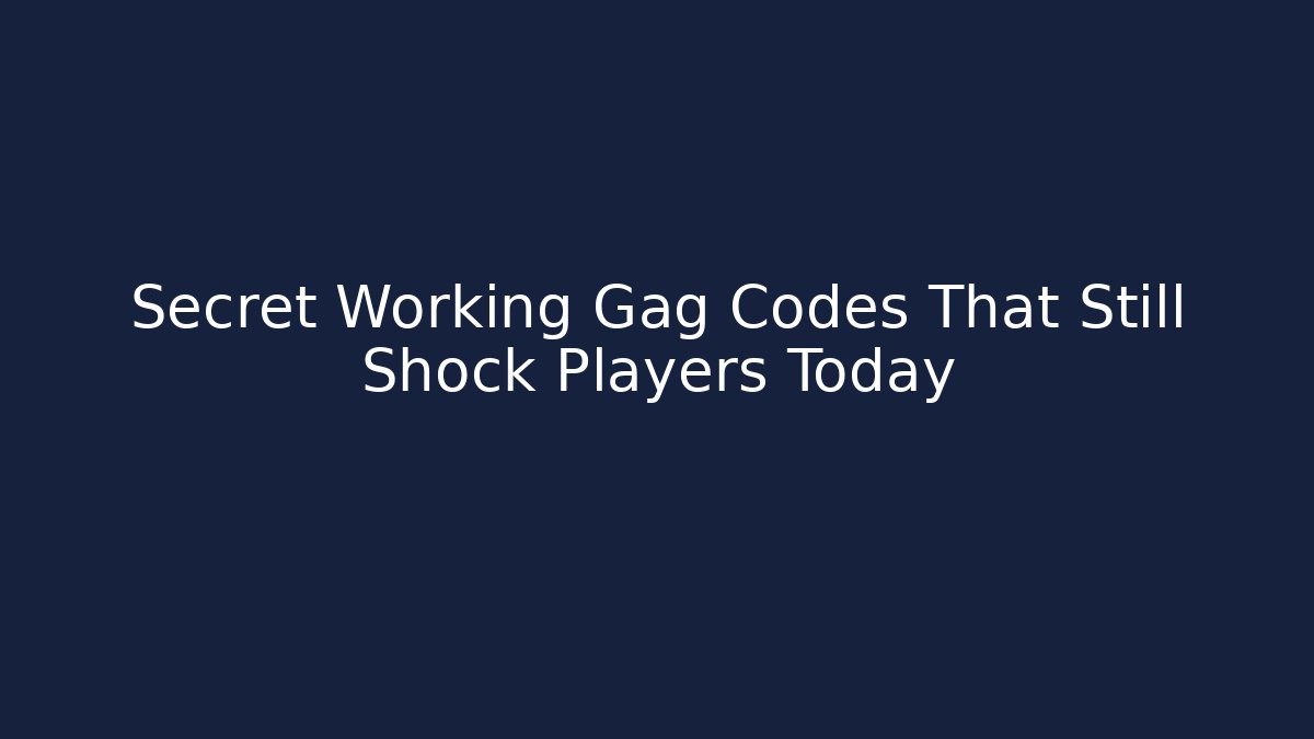 Secret Working Gag Codes That Still Shock Players Today