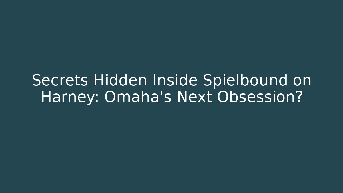 Secrets Hidden Inside Spielbound on Harney: Omaha’s Next Obsession?