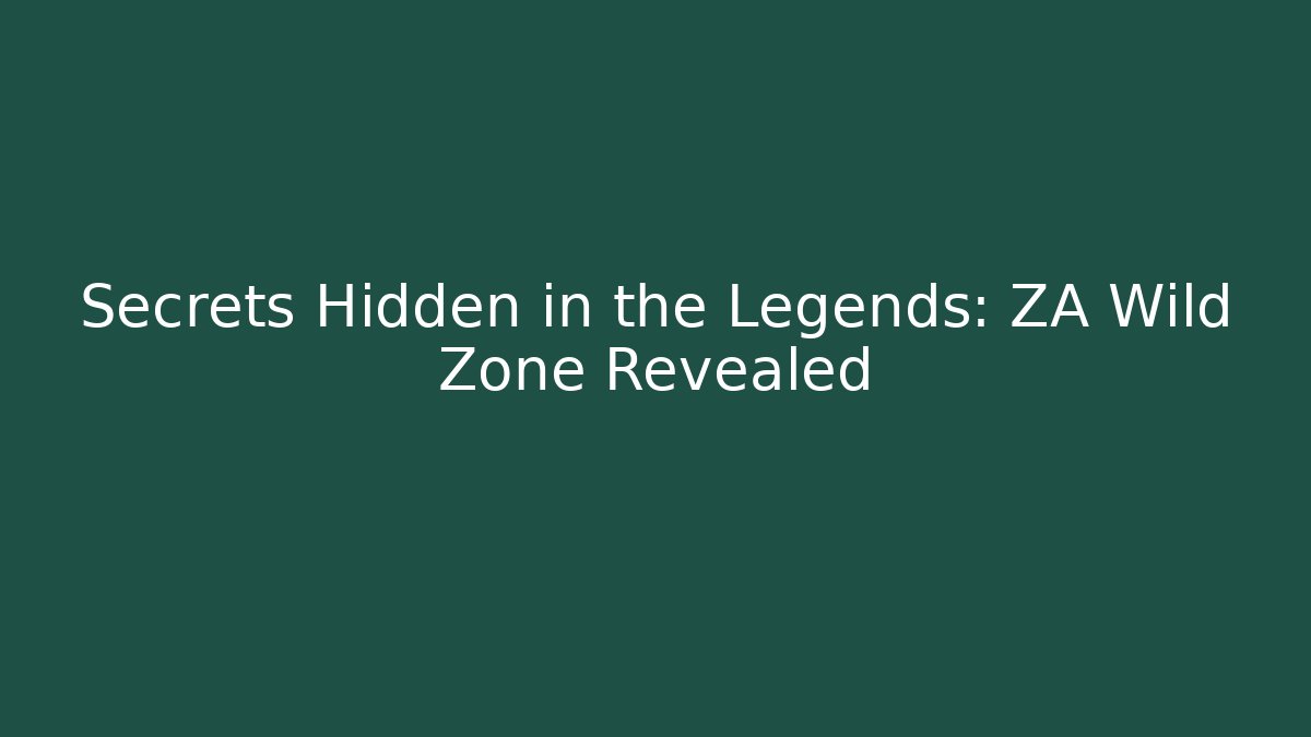Secrets Hidden in the Legends: ZA Wild Zone Revealed