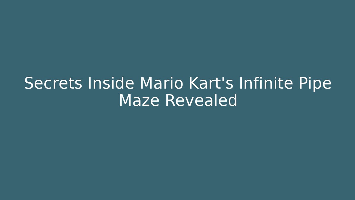 Secrets Inside Mario Kart's Infinite Pipe Maze Revealed
