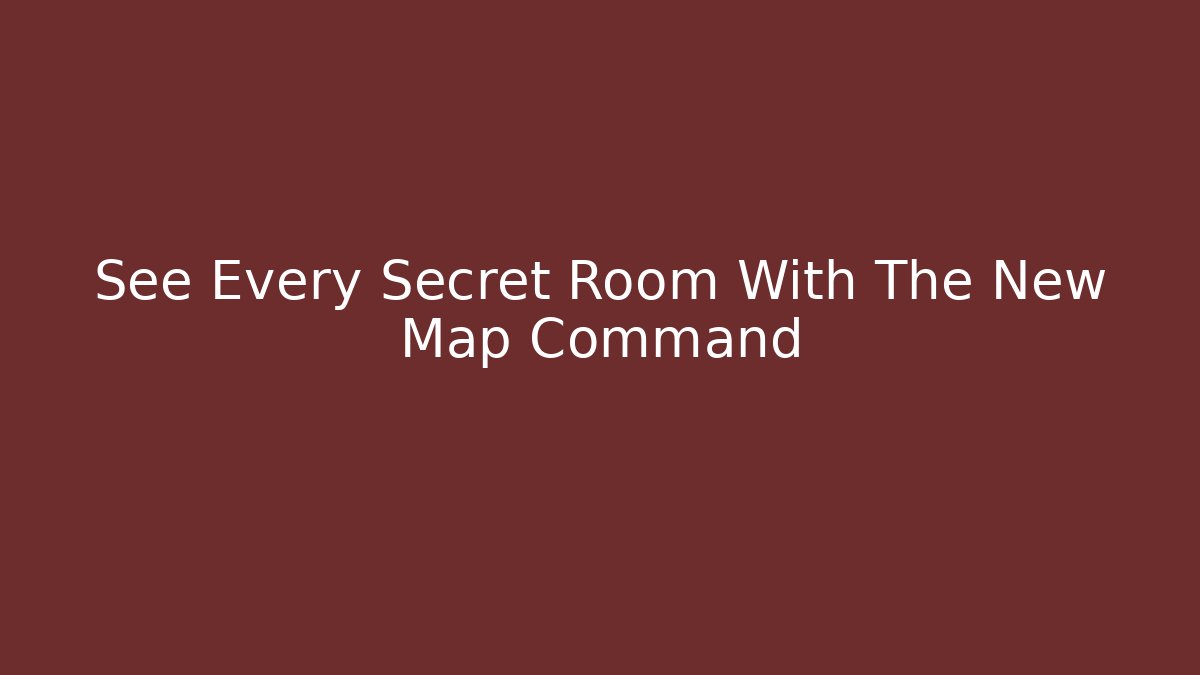 See Every Secret Room With The New Map Command - Boomer Naturals