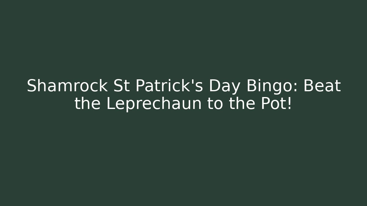 Shamrock St Patrick’s Day Bingo: Beat the Leprechaun to the Pot!