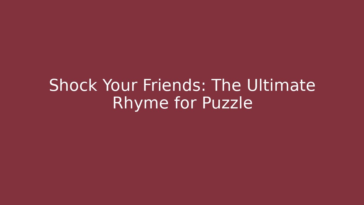 Shock Your Friends: The Ultimate Rhyme for Puzzle