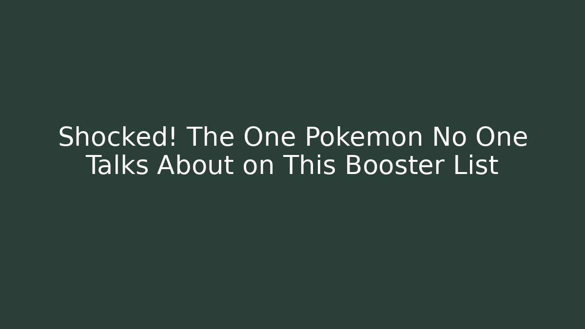 Shocked! The One Pokémon No One Talks About on This Booster List
