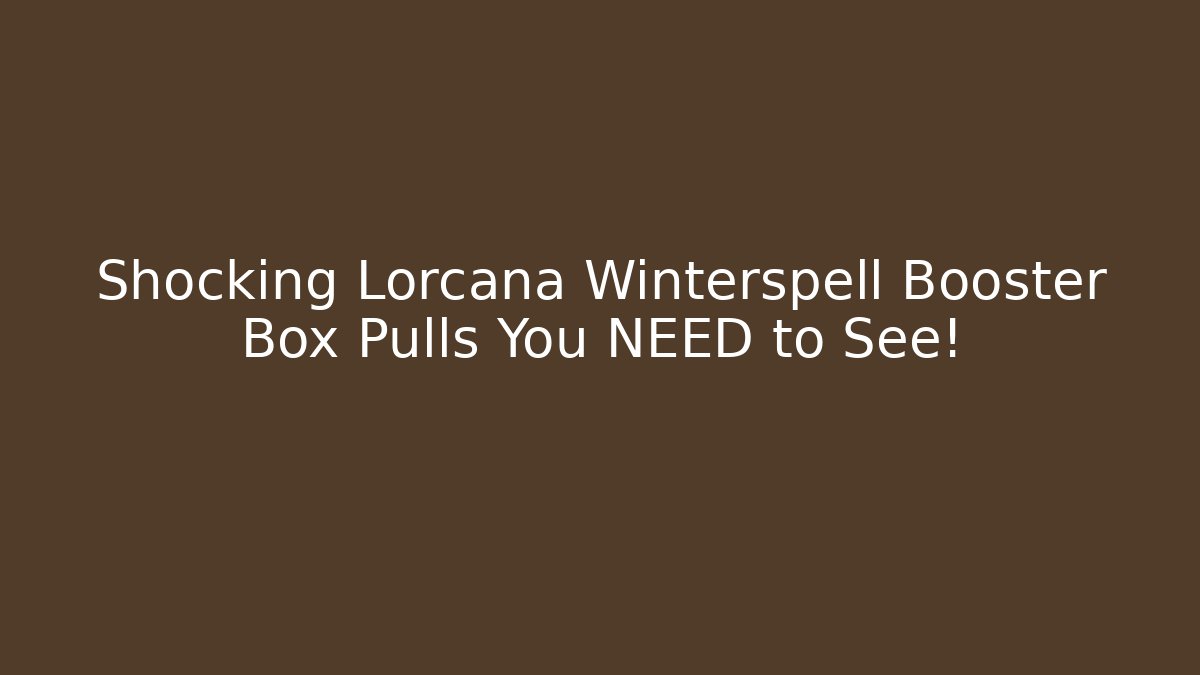 Shocking Lorcana Winterspell Booster Box Pulls You NEED to See!