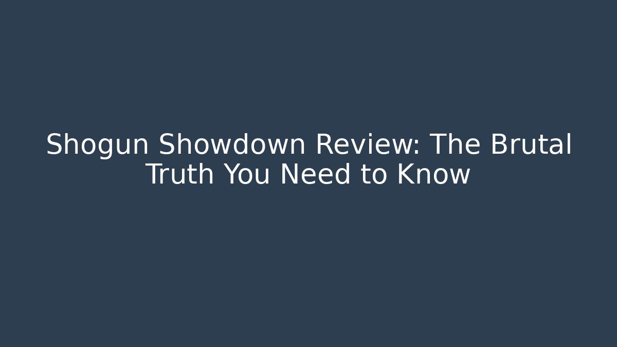 Shogun Showdown Review: The Brutal Truth You Need to Know