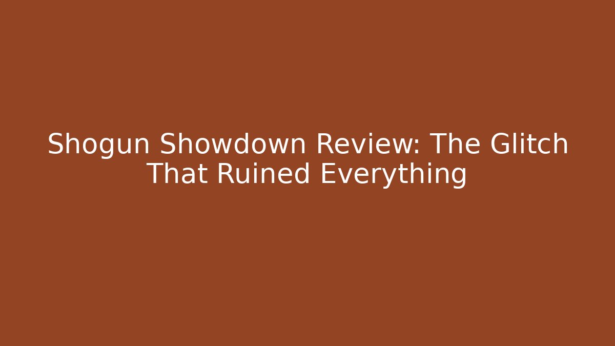 Shogun Showdown Review: The Glitch That Ruined Everything