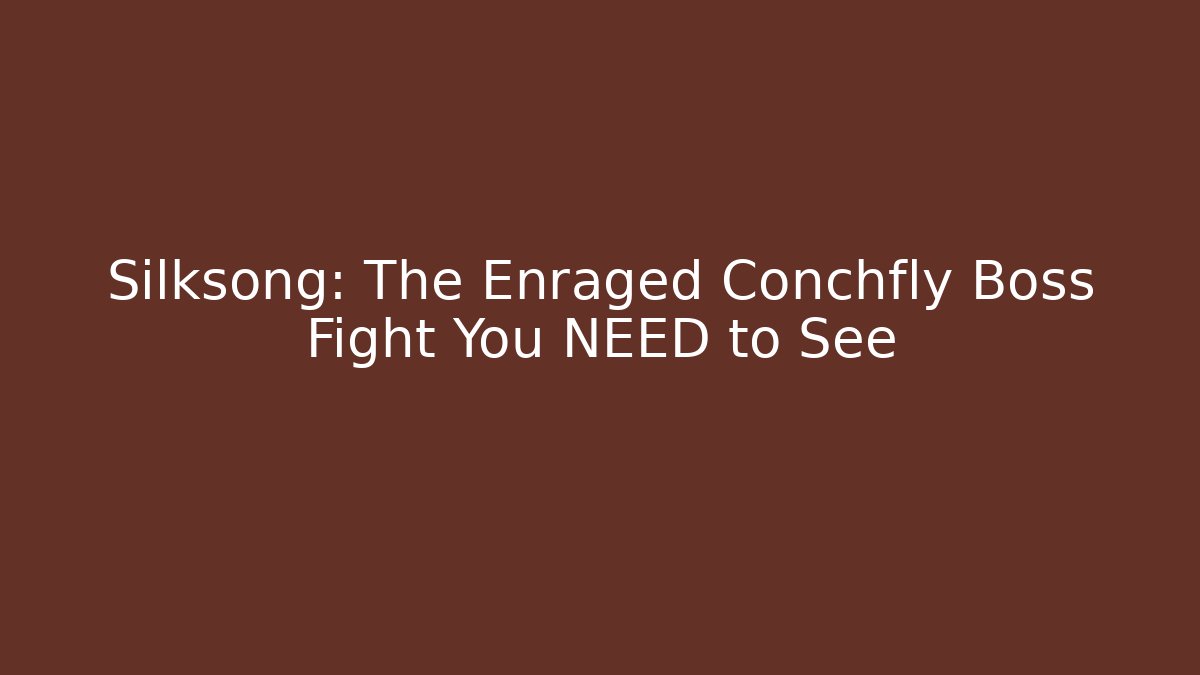 Silksong: The Enraged Conchfly Boss Fight You NEED to See