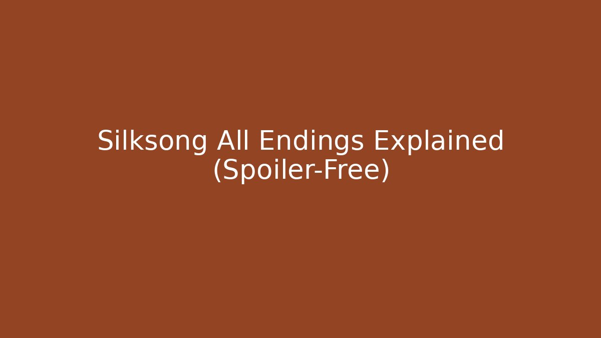 Silksong All Endings Explained (Spoiler-Free)