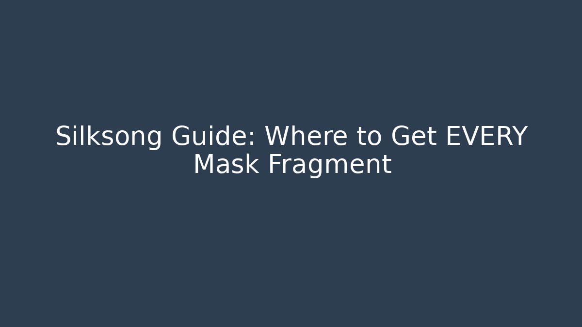 Silksong Guide: Where to Get EVERY Mask Fragment
