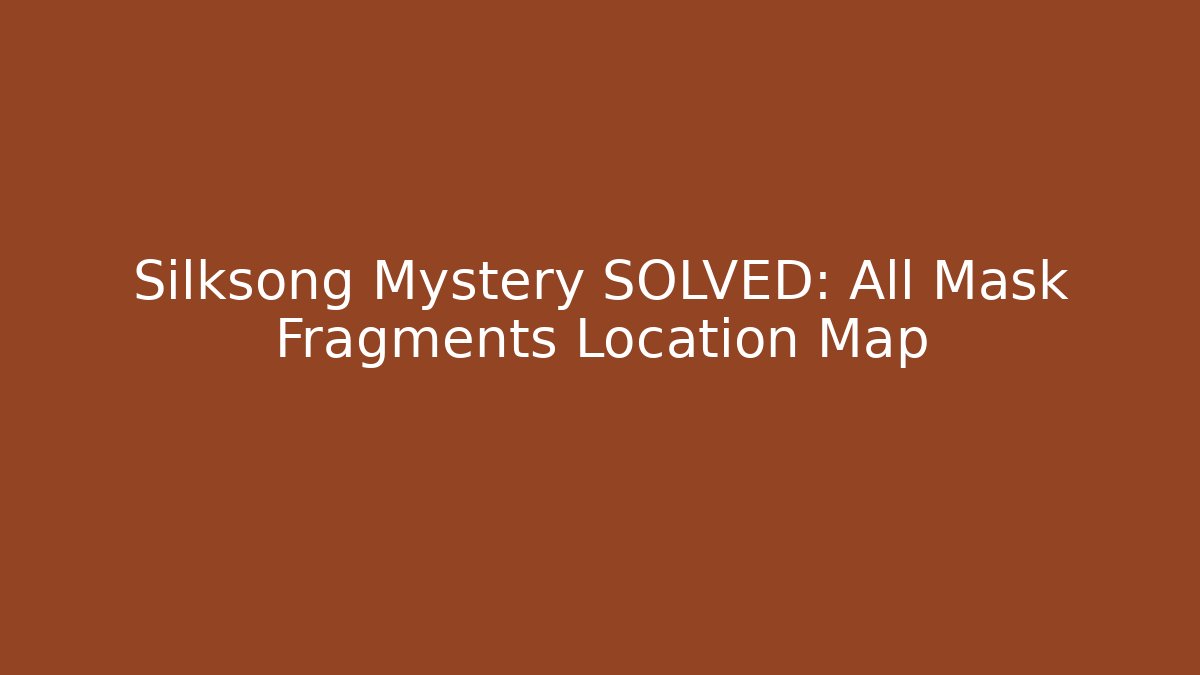 Silksong Mystery SOLVED: All Mask Fragments Location Map