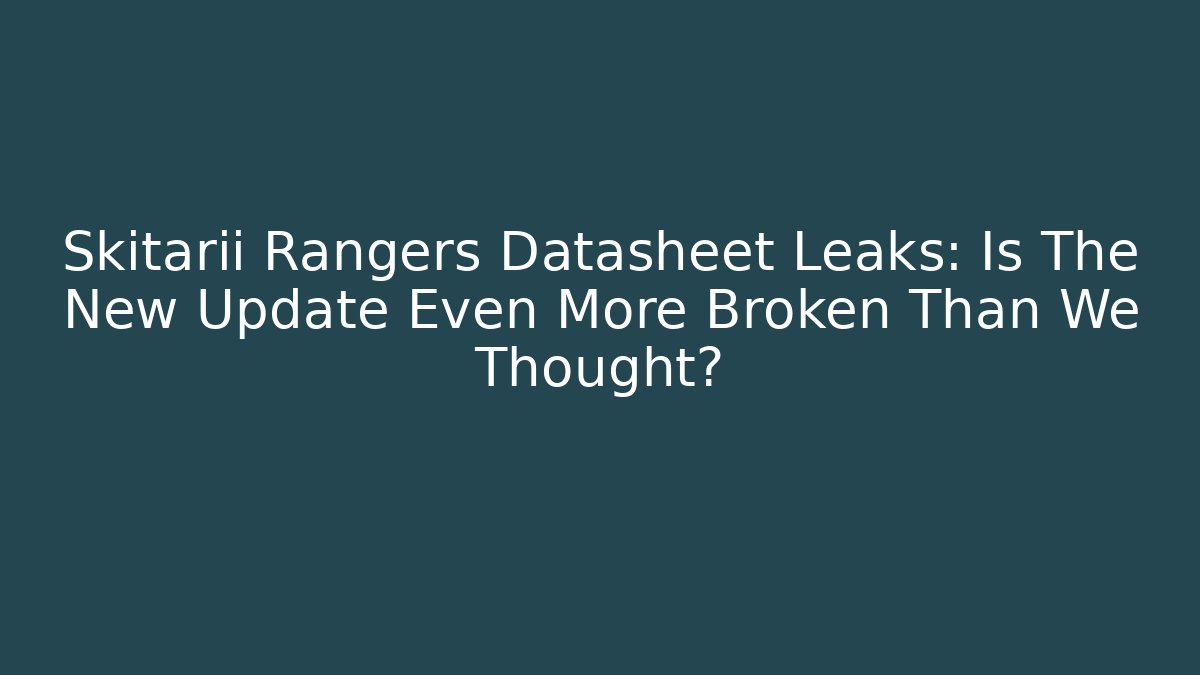 Skitarii Rangers Datasheet Leaks: Is The New Update Even More Broken Than We Thought?