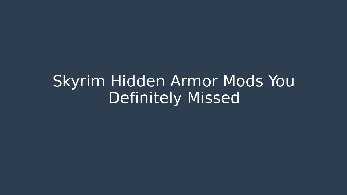Skyrim Hidden Armor Mods You Definitely Missed