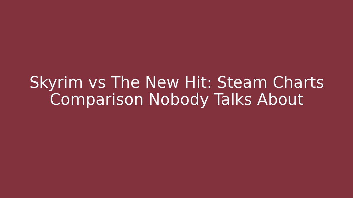 Skyrim vs The New Hit: Steam Charts Comparison Nobody Talks About