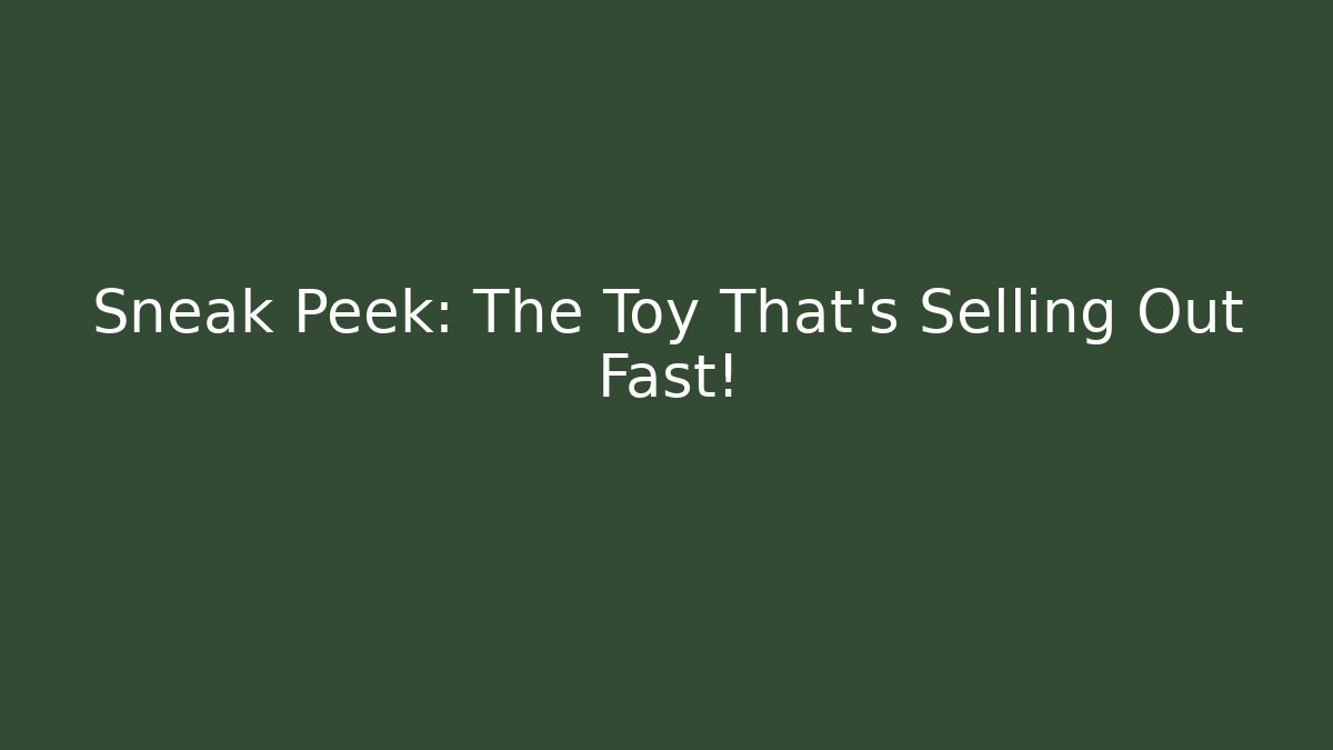 Sneak Peek: The Toy That's Selling Out Fast! - Boomer Naturals