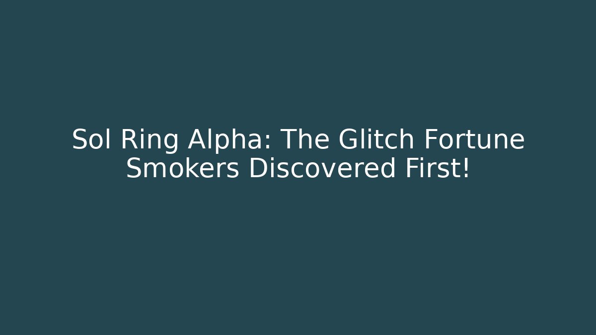 Sol Ring Alpha: The Glitch Fortune Smokers Discovered First! - Boomer Naturals