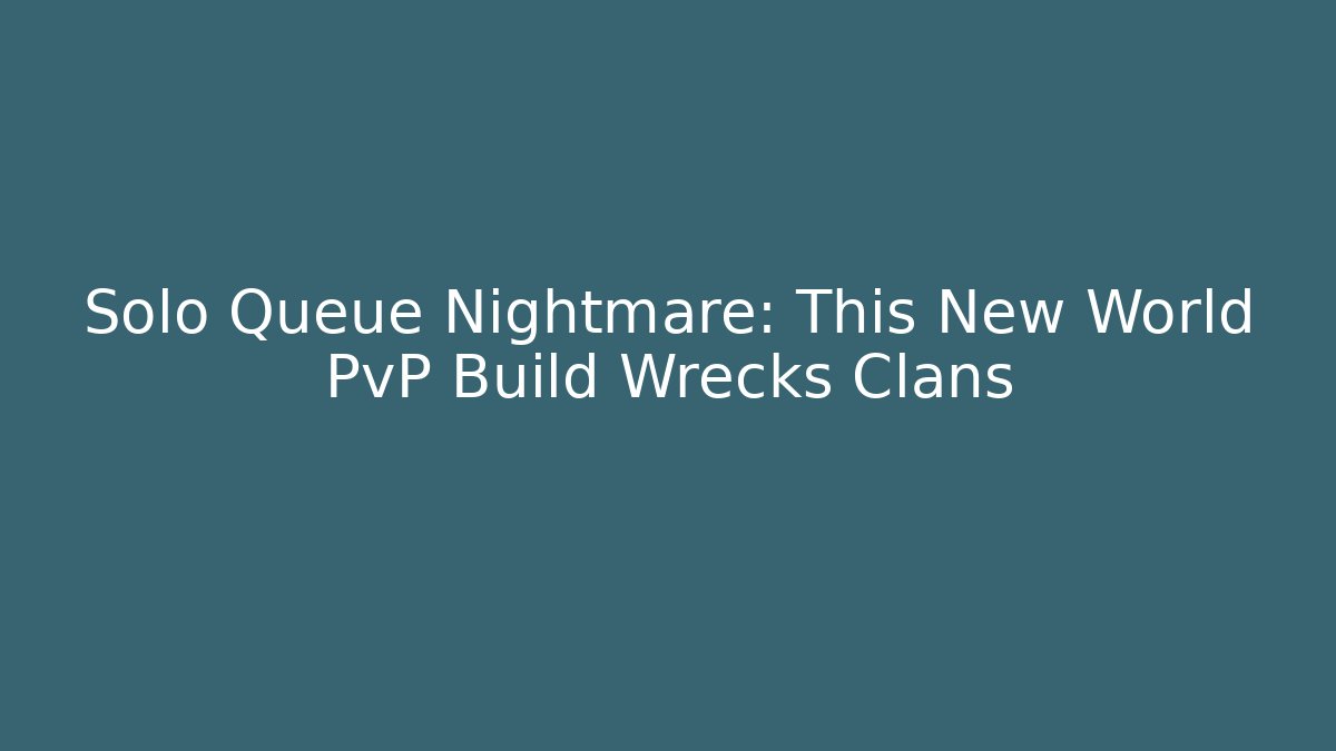 Solo Queue Nightmare: This New World PvP Build Wrecks Clans - Boomer Naturals