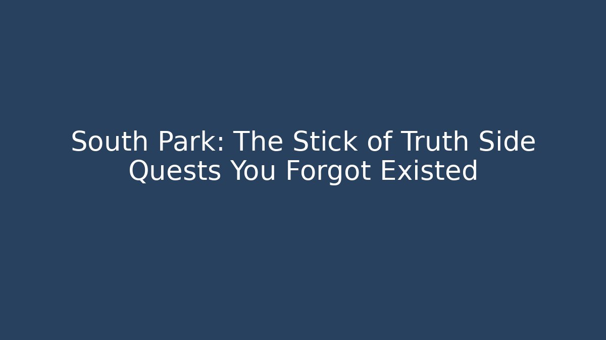 South Park: The Stick of Truth Side Quests You Forgot Existed
