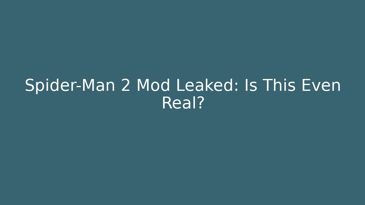 Spider-Man 2 Mod Leaked: Is This Even Real?
