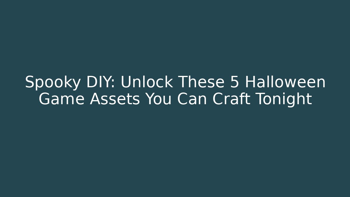 Spooky DIY: Unlock These 5 Halloween Game Assets You Can Craft Tonight