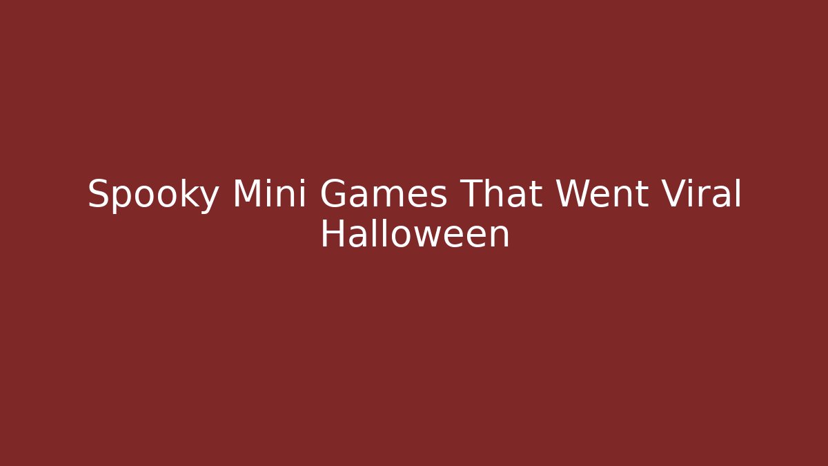 Spooky Mini Games That Went Viral Halloween
