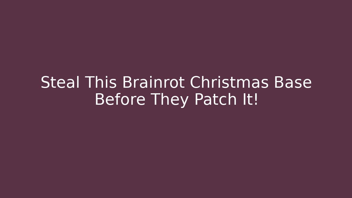 Steal This Brainrot Christmas Base Before They Patch It!