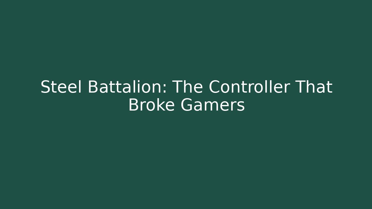 Steel Battalion: The Controller That Broke Gamers - Boomer Naturals