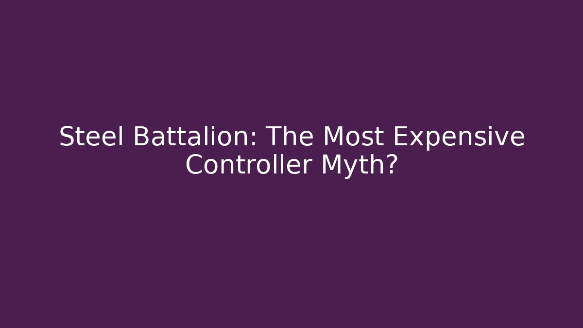 Steel Battalion: The Most Expensive Controller Myth?