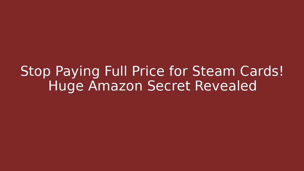 Stop Paying Full Price for Steam Cards! Huge Amazon Secret Revealed